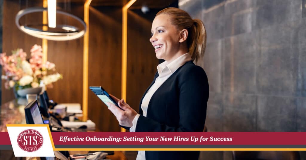Effective Onboarding: Setting Your New Hires Up for Success - STS Staffing & Temporary Services