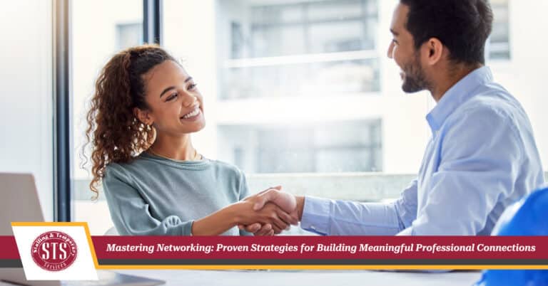 Mastering Networking: Proven Strategies for Building Meaningful Professional Connections - STS Staffing