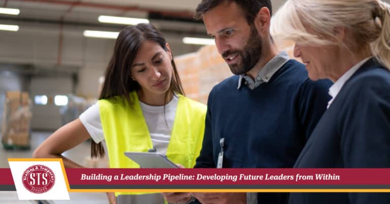Building a Leadership Pipeline: Developing Future Leaders from Within - STS Staffing